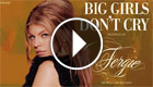 Fergie - Big girls don’t cry